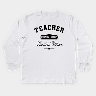 Teacher - Premium Quality Limited Edition Kids Long Sleeve T-Shirt